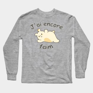 Fat cute teddy bear J'ai encore faim / I'm still hungry Long Sleeve T-Shirt